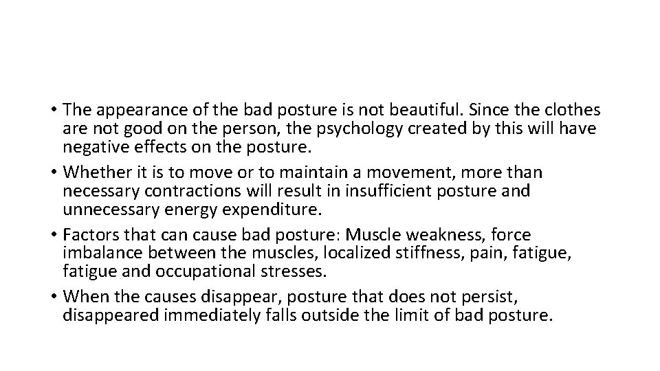  • The appearance of the bad posture is not beautiful. Since the clothes