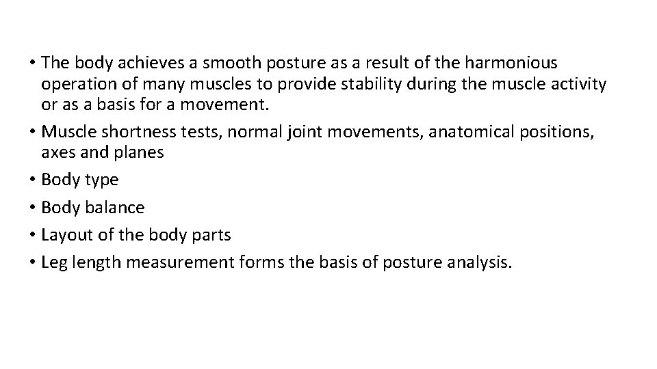  • The body achieves a smooth posture as a result of the harmonious