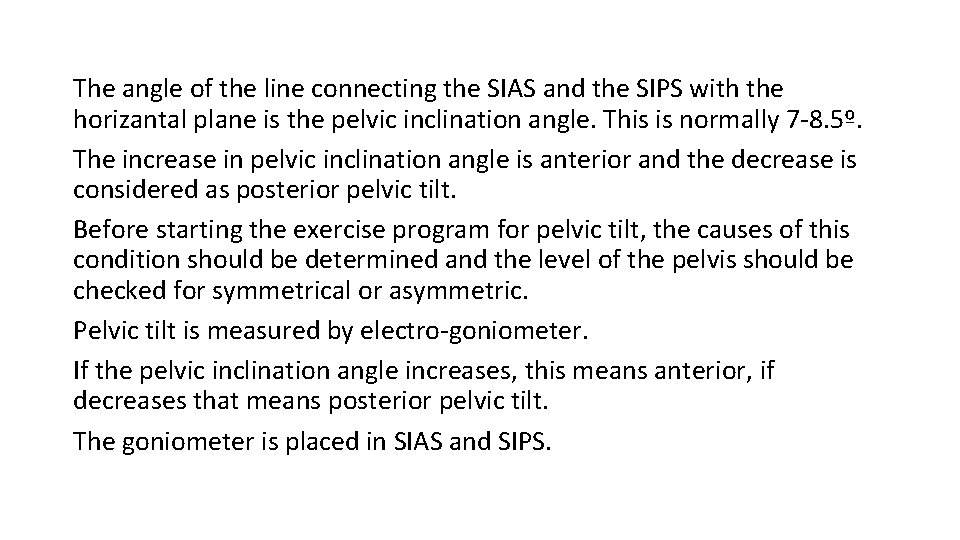 The angle of the line connecting the SIAS and the SIPS with the horizantal