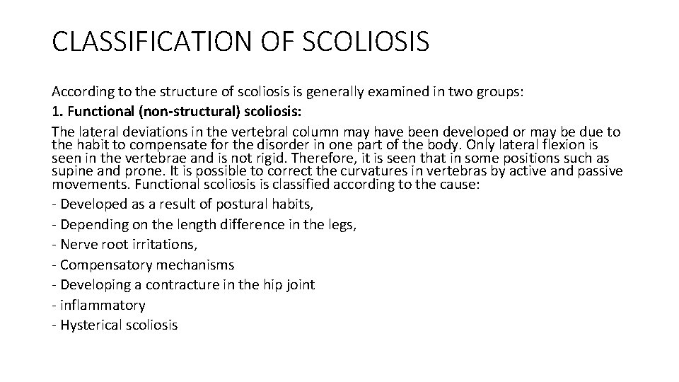CLASSIFICATION OF SCOLIOSIS According to the structure of scoliosis is generally examined in two