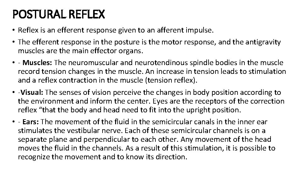 POSTURAL REFLEX • Reflex is an efferent response given to an afferent impulse. •