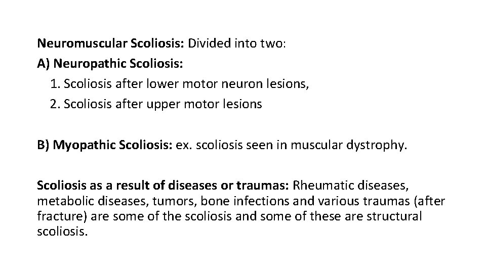 Neuromuscular Scoliosis: Divided into two: A) Neuropathic Scoliosis: 1. Scoliosis after lower motor neuron