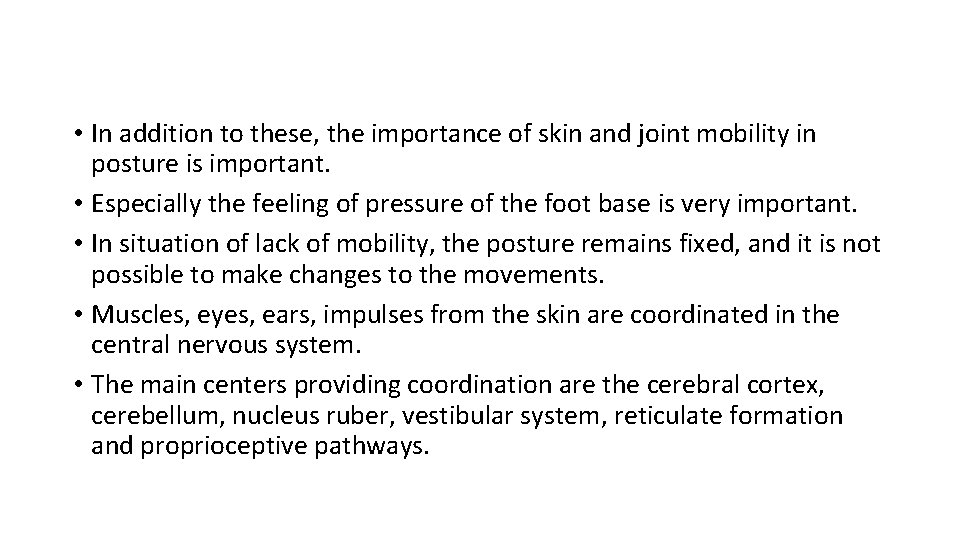  • In addition to these, the importance of skin and joint mobility in