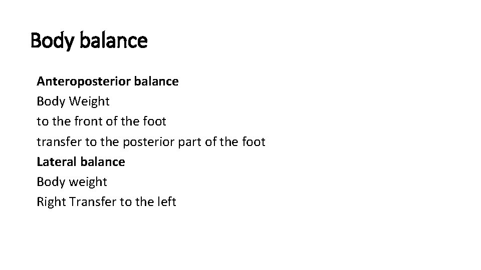 Body balance Anteroposterior balance Body Weight to the front of the foot transfer to