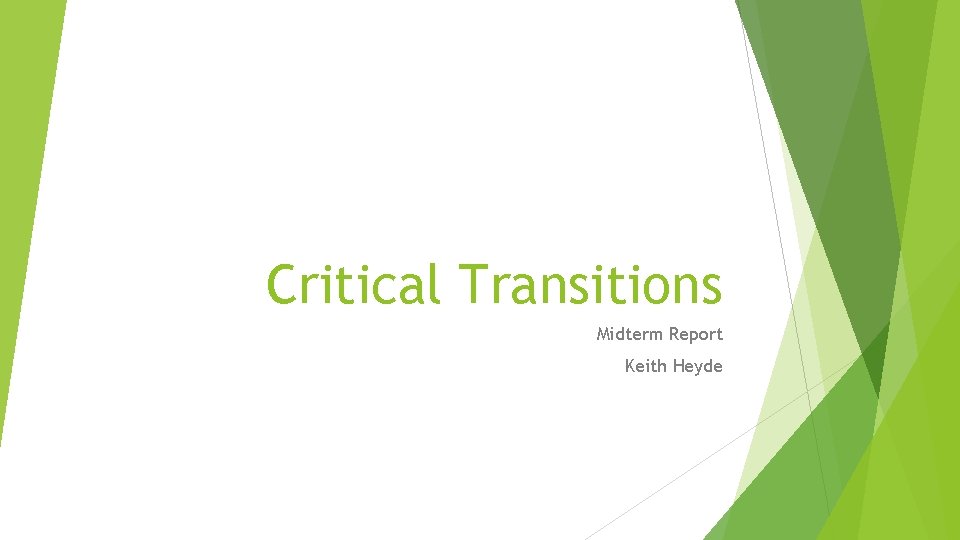 Critical Transitions Midterm Report Keith Heyde 