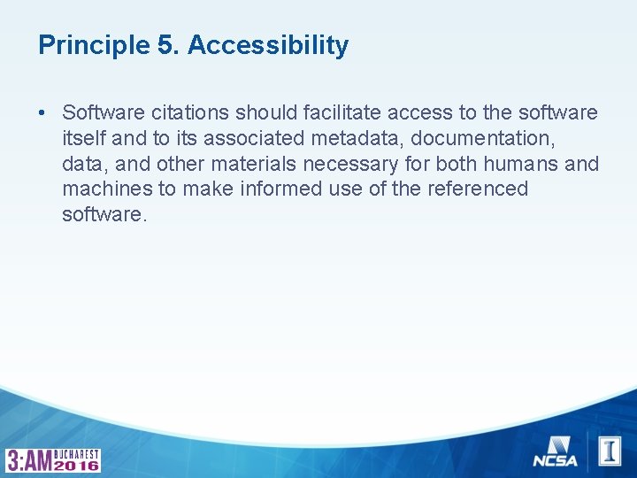 Principle 5. Accessibility • Software citations should facilitate access to the software itself and