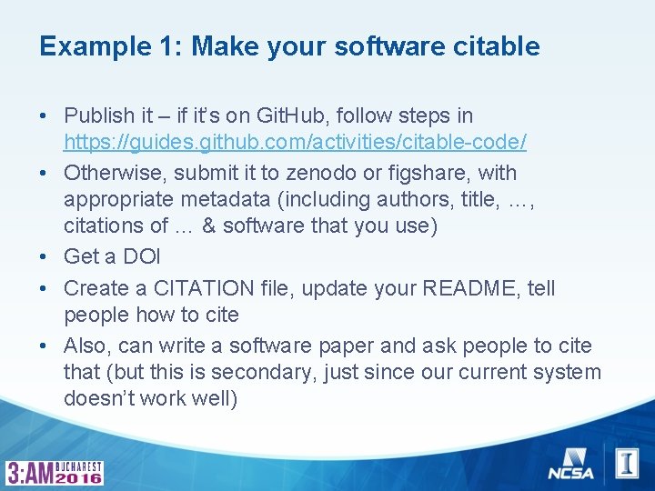 Example 1: Make your software citable • Publish it – if it’s on Git.