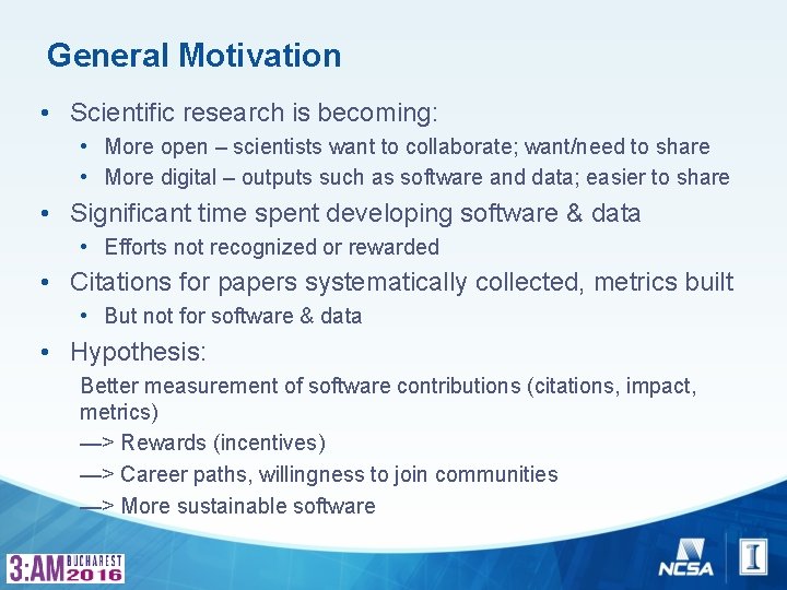 General Motivation • Scientific research is becoming: • More open – scientists want to