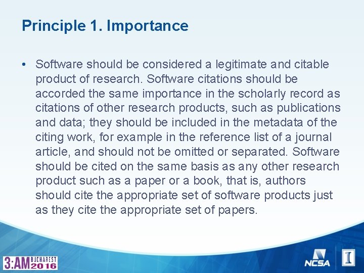 Principle 1. Importance • Software should be considered a legitimate and citable product of