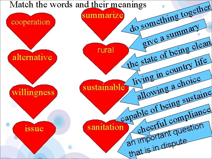 Match the words and their meanings r e h t e g o t