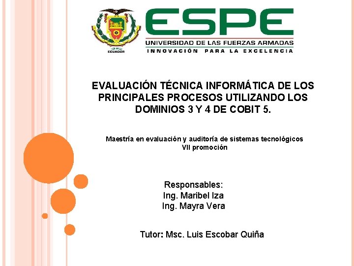 EVALUACIÓN TÉCNICA INFORMÁTICA DE LOS PRINCIPALES PROCESOS UTILIZANDO LOS DOMINIOS 3 Y 4 DE