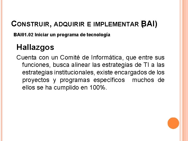 CONSTRUIR, ADQUIRIR E IMPLEMENTAR B ( AI) BAI 01. 02 Iniciar un programa de