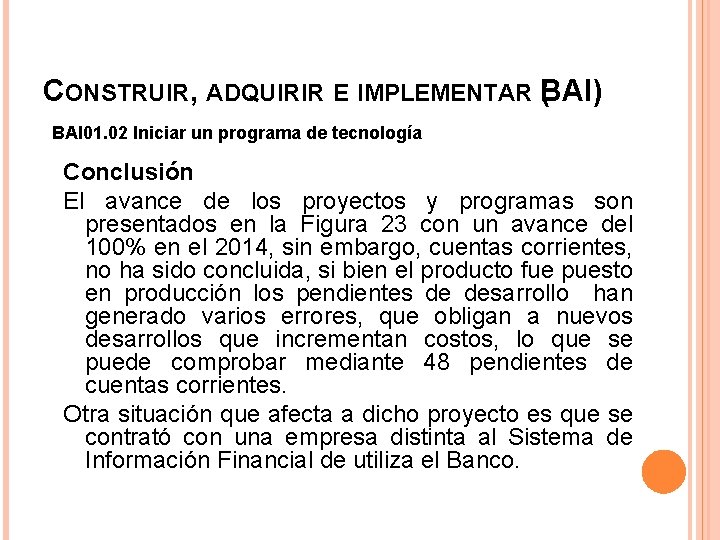 CONSTRUIR, ADQUIRIR E IMPLEMENTAR B ( AI) BAI 01. 02 Iniciar un programa de