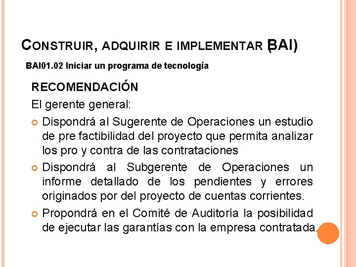 CONSTRUIR, ADQUIRIR E IMPLEMENTAR B ( AI) BAI 01. 02 Iniciar un programa de