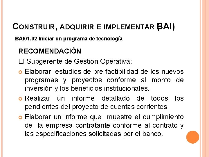 CONSTRUIR, ADQUIRIR E IMPLEMENTAR B ( AI) BAI 01. 02 Iniciar un programa de