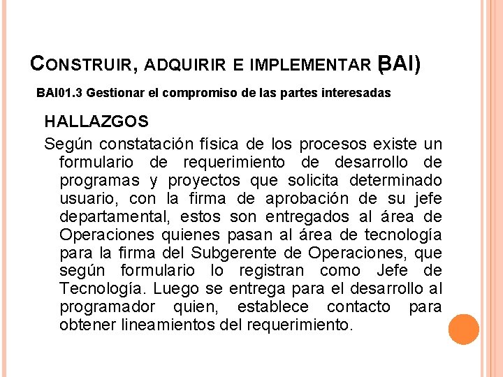 CONSTRUIR, ADQUIRIR E IMPLEMENTAR B ( AI) BAI 01. 3 Gestionar el compromiso de