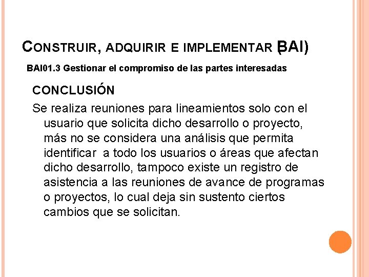 CONSTRUIR, ADQUIRIR E IMPLEMENTAR B ( AI) BAI 01. 3 Gestionar el compromiso de