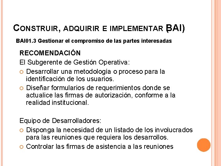 CONSTRUIR, ADQUIRIR E IMPLEMENTAR B ( AI) BAI 01. 3 Gestionar el compromiso de
