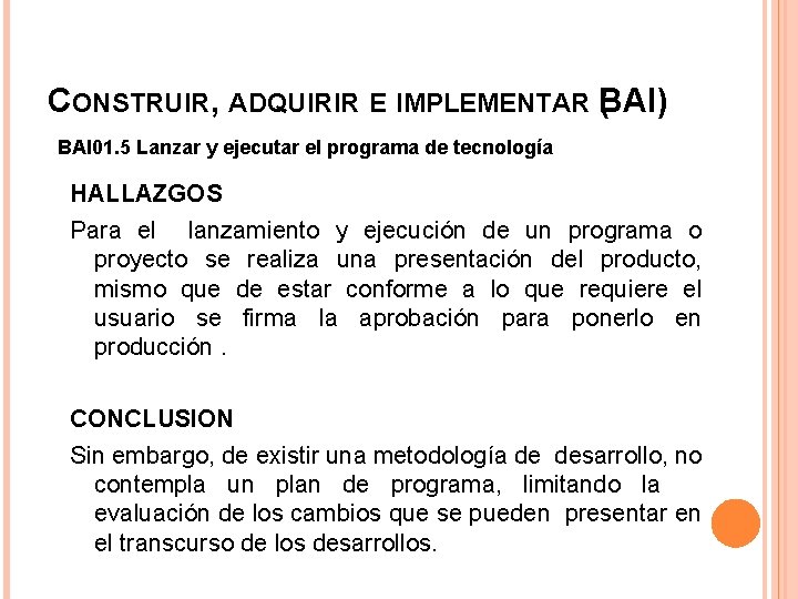 CONSTRUIR, ADQUIRIR E IMPLEMENTAR B ( AI) BAI 01. 5 Lanzar y ejecutar el