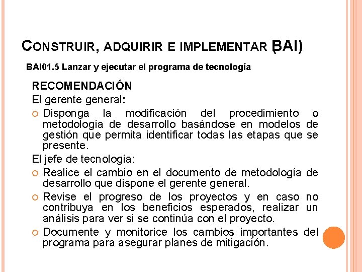 CONSTRUIR, ADQUIRIR E IMPLEMENTAR B ( AI) BAI 01. 5 Lanzar y ejecutar el
