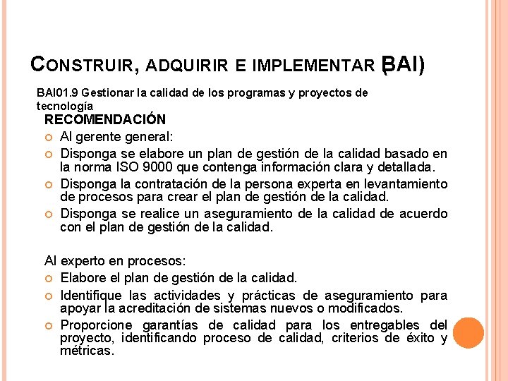 CONSTRUIR, ADQUIRIR E IMPLEMENTAR B ( AI) BAI 01. 9 Gestionar la calidad de