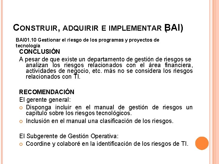 CONSTRUIR, ADQUIRIR E IMPLEMENTAR B ( AI) BAI 01. 10 Gestionar el riesgo de