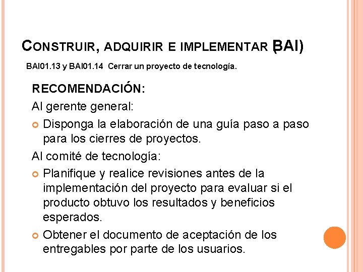 CONSTRUIR, ADQUIRIR E IMPLEMENTAR B ( AI) BAI 01. 13 y BAI 01. 14