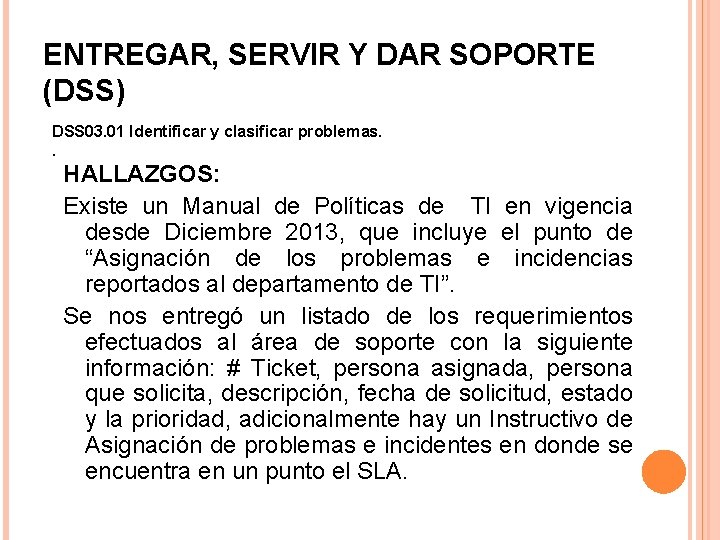ENTREGAR, SERVIR Y DAR SOPORTE (DSS) DSS 03. 01 Identificar y clasificar problemas. .