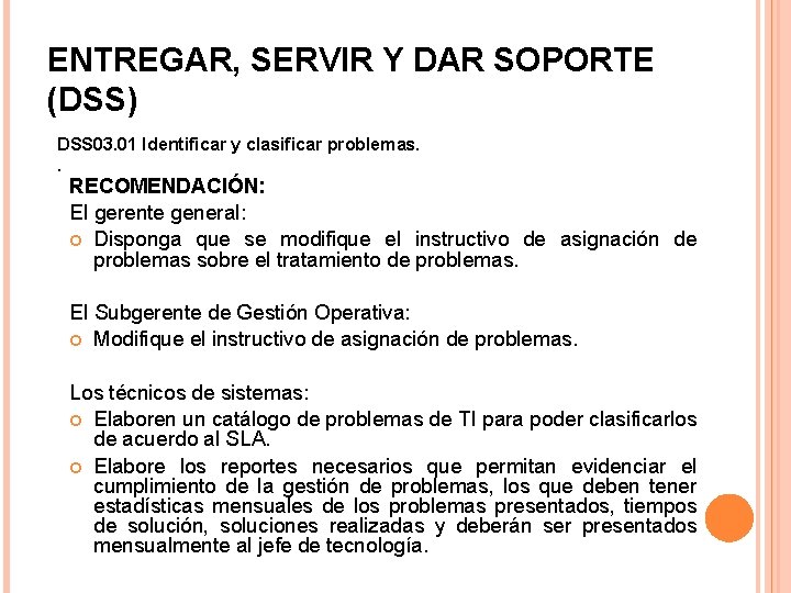 ENTREGAR, SERVIR Y DAR SOPORTE (DSS) DSS 03. 01 Identificar y clasificar problemas. .