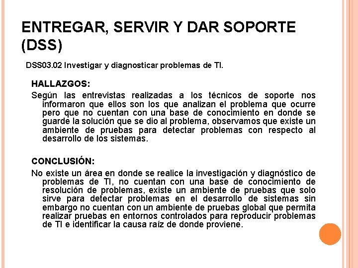 ENTREGAR, SERVIR Y DAR SOPORTE (DSS) DSS 03. 02 Investigar y diagnosticar problemas de