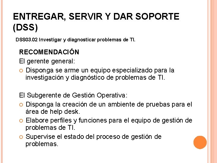 ENTREGAR, SERVIR Y DAR SOPORTE (DSS) DSS 03. 02 Investigar y diagnosticar problemas de