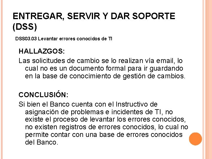 ENTREGAR, SERVIR Y DAR SOPORTE (DSS) DSS 03. 03 Levantar errores conocidos de TI