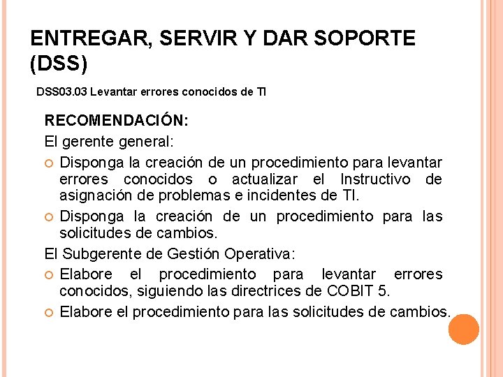 ENTREGAR, SERVIR Y DAR SOPORTE (DSS) DSS 03. 03 Levantar errores conocidos de TI