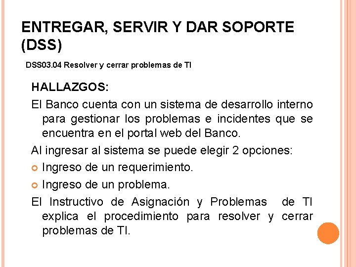 ENTREGAR, SERVIR Y DAR SOPORTE (DSS) DSS 03. 04 Resolver y cerrar problemas de