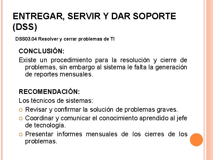 ENTREGAR, SERVIR Y DAR SOPORTE (DSS) DSS 03. 04 Resolver y cerrar problemas de