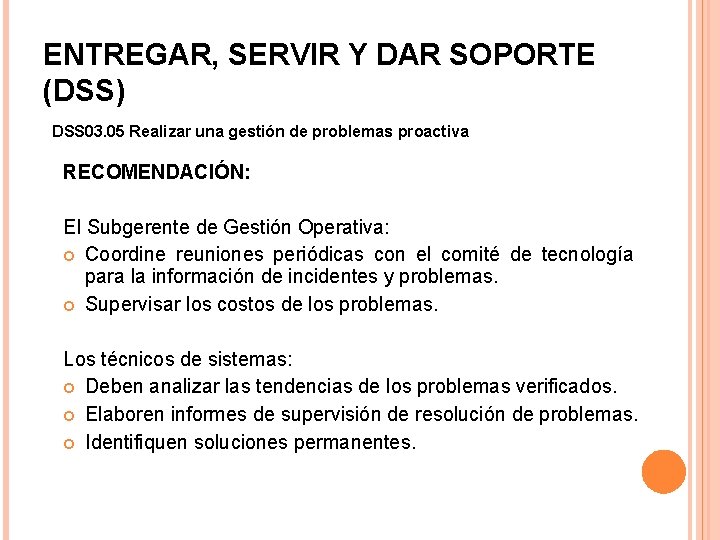 ENTREGAR, SERVIR Y DAR SOPORTE (DSS) DSS 03. 05 Realizar una gestión de problemas