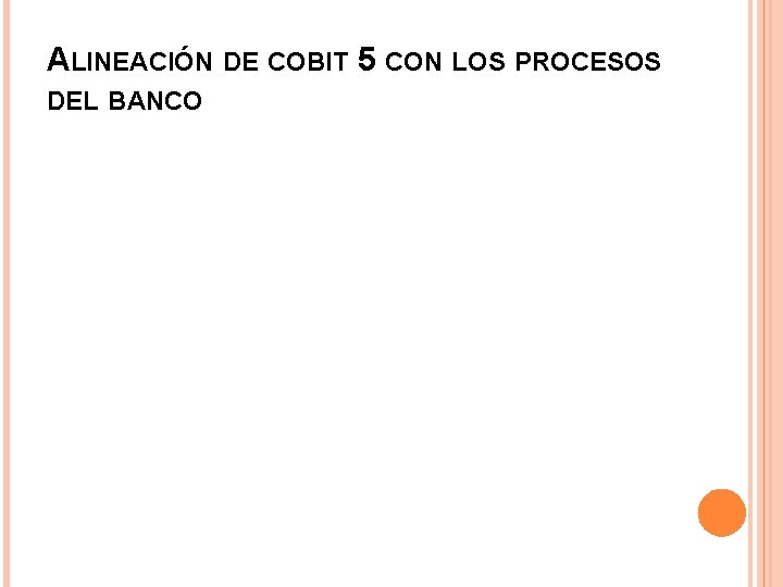 ALINEACIÓN DE COBIT 5 CON LOS PROCESOS DEL BANCO 