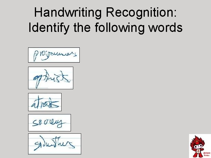 Handwriting Recognition: Identify the following words 
