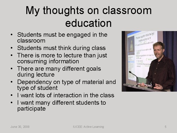 My thoughts on classroom education • Students must be engaged in the classroom •