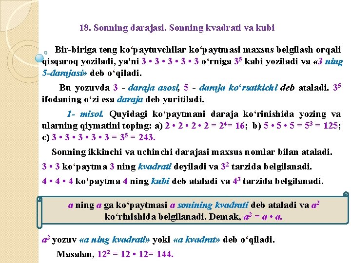 18. Sonning darajasi. Sonning kvadrati va kubi Bir-biriga teng ko‘paytuvchilar ko‘paytmasi maxsus belgilash orqali