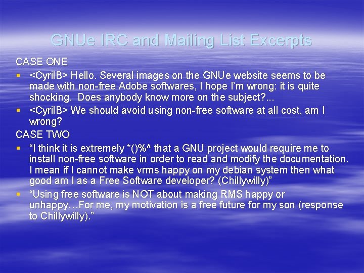 GNUe IRC and Mailing List Excerpts CASE ONE § <Cyril. B> Hello. Several images GNUe IRC and Mailing List Excerpts CASE ONE § <Cyril. B> Hello. Several images