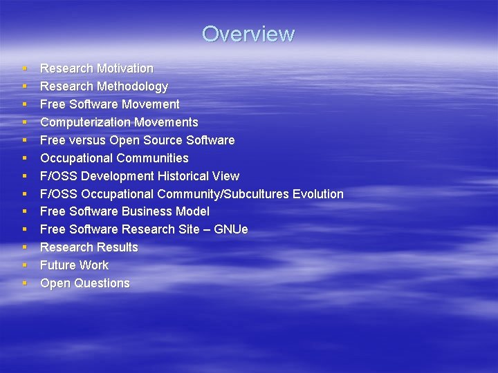 Overview § § § § Research Motivation Research Methodology Free Software Movement Computerization Movements Overview § § § § Research Motivation Research Methodology Free Software Movement Computerization Movements