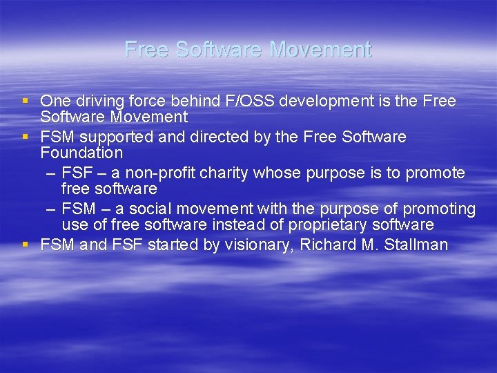 Free Software Movement § One driving force behind F/OSS development is the Free Software Free Software Movement § One driving force behind F/OSS development is the Free Software