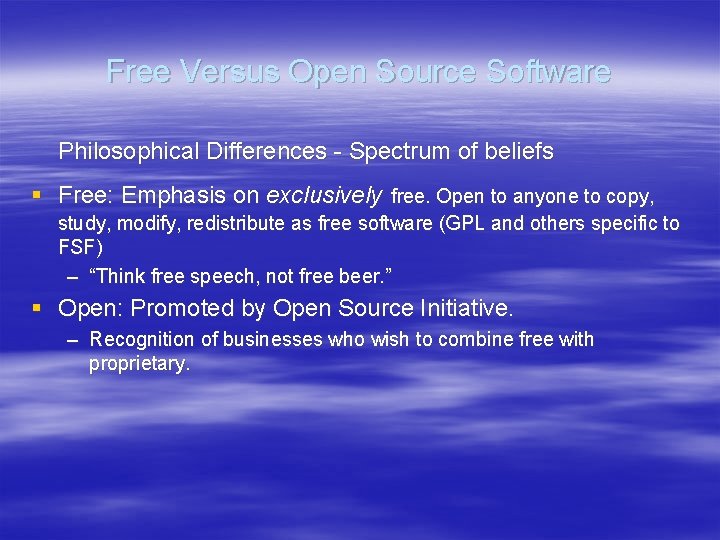 Free Versus Open Source Software Philosophical Differences - Spectrum of beliefs § Free: Emphasis Free Versus Open Source Software Philosophical Differences - Spectrum of beliefs § Free: Emphasis