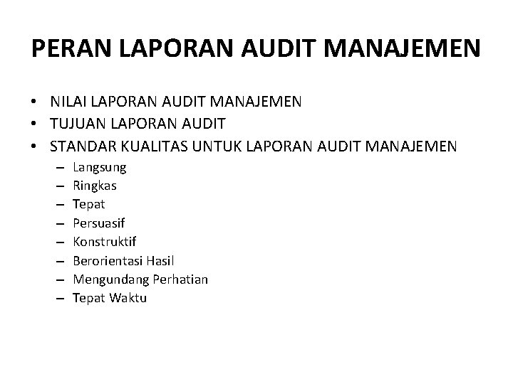 PERAN LAPORAN AUDIT MANAJEMEN • NILAI LAPORAN AUDIT MANAJEMEN • TUJUAN LAPORAN AUDIT •