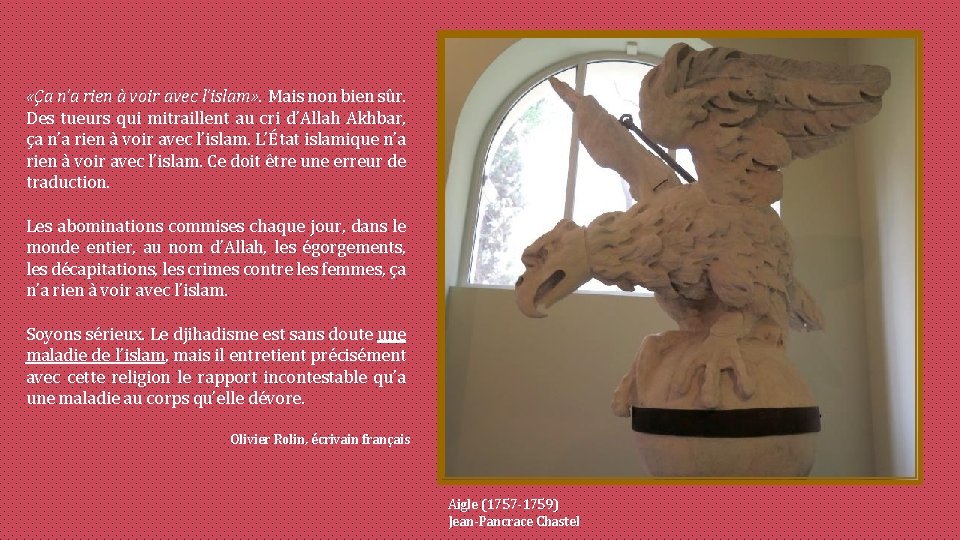  «Ça n’a rien à voir avec l’islam» . Mais non bien sûr. Des