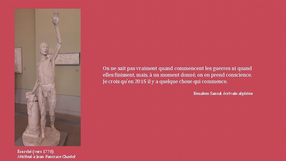 On ne sait pas vraiment quand commencent les guerres ni quand elles finissent, mais,