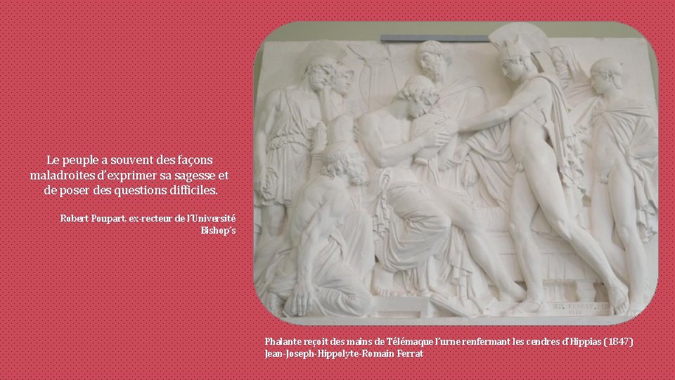 Le peuple a souvent des façons maladroites d’exprimer sa sagesse et de poser des