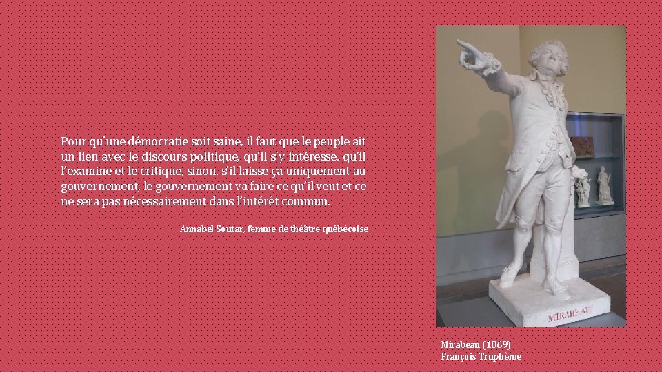 Pour qu’une démocratie soit saine, il faut que le peuple ait un lien avec