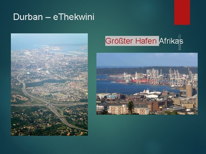 Durban – e. Thekwini 12. 01. 2018 Größter Hafen Afrikas 
